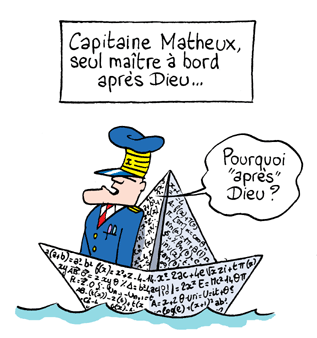 Capitaine Matheux, seul maître à bord après Dieu — Dessin de Matyo