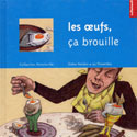 Couverture Les oeufs, ça brouille — Collection Ratatouille